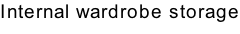 Internal wardrobe storage